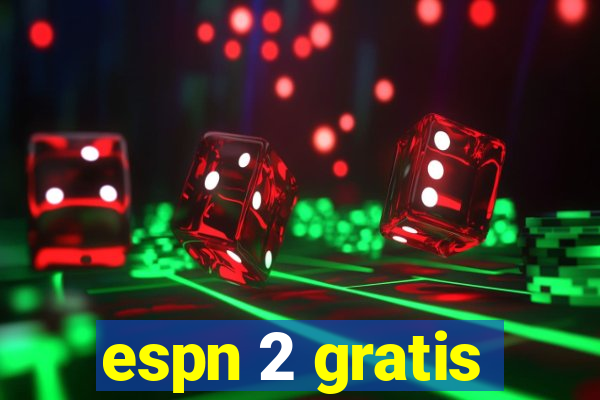 espn 2 gratis